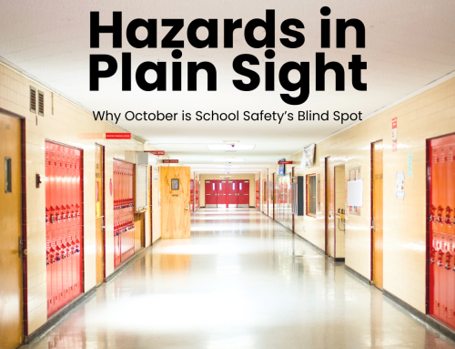 Hazards In Plain Sight: Why October Is School Safety’s Blind Spot